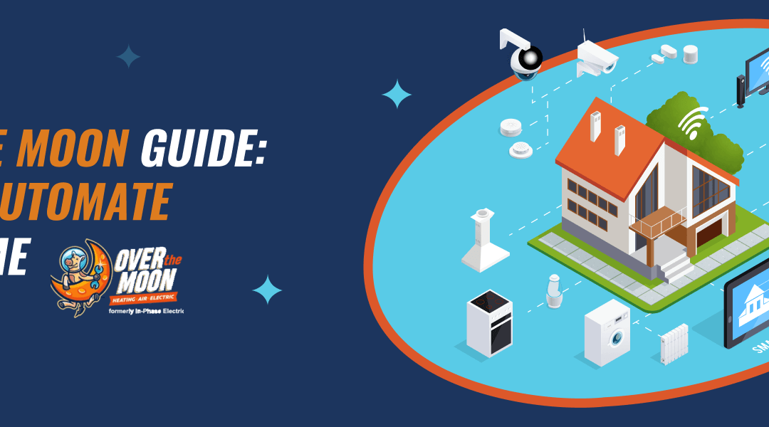 How to Automate Your Home: An Over The Moon Guide
