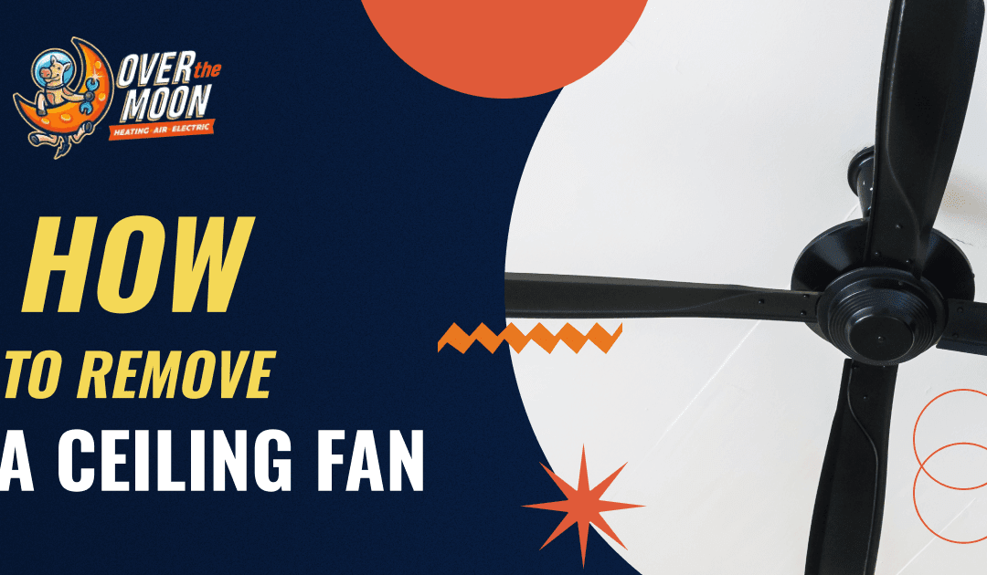 How to Remove a Ceiling Fan