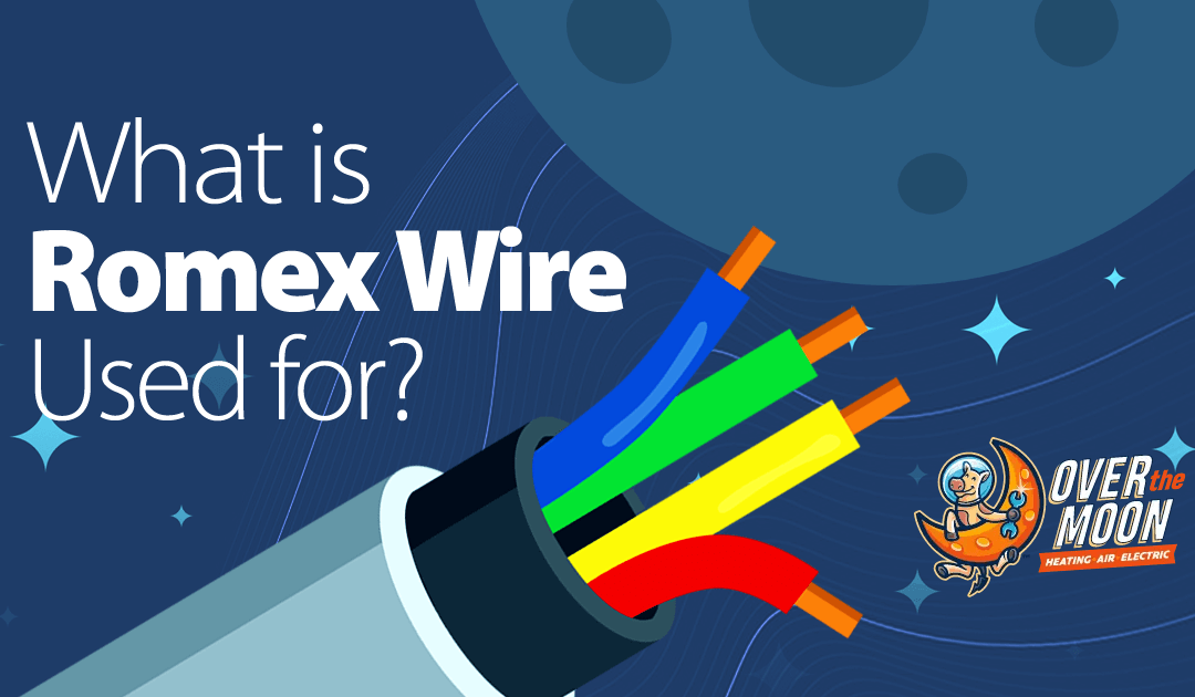 What Is Romex Wire Used For?