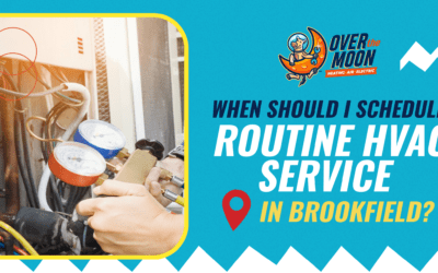 When Should I Schedule Routine HVAC Service in Brookfield?