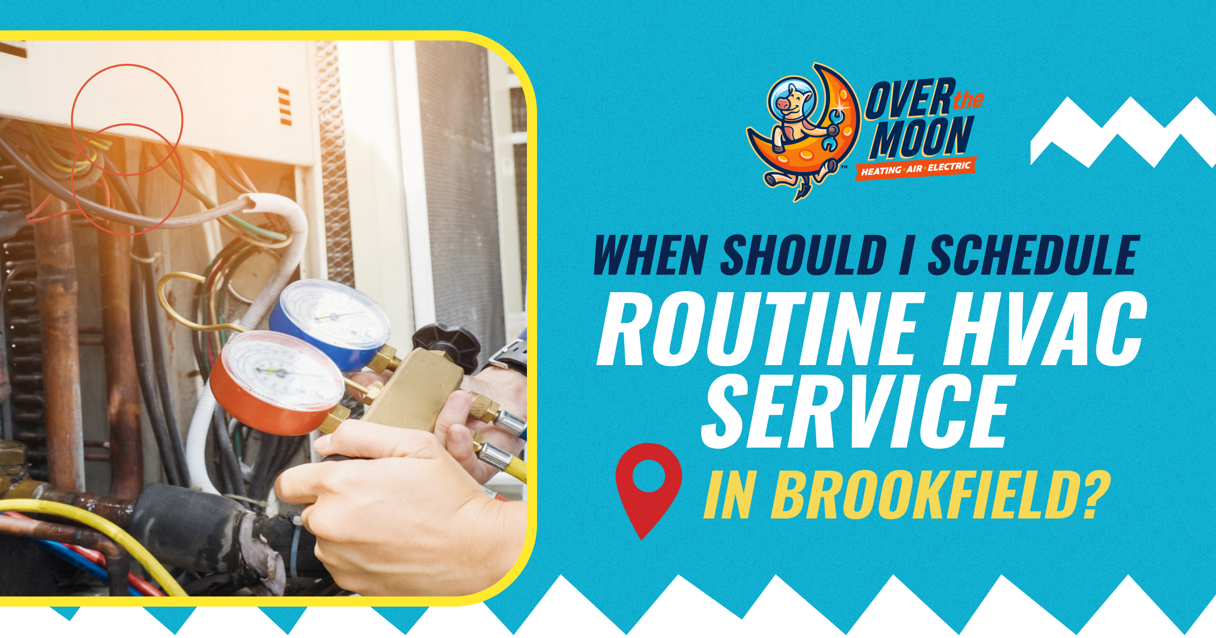 Over The Moon When Should I Schedule Routine Hvac Service In Brookfield (1)