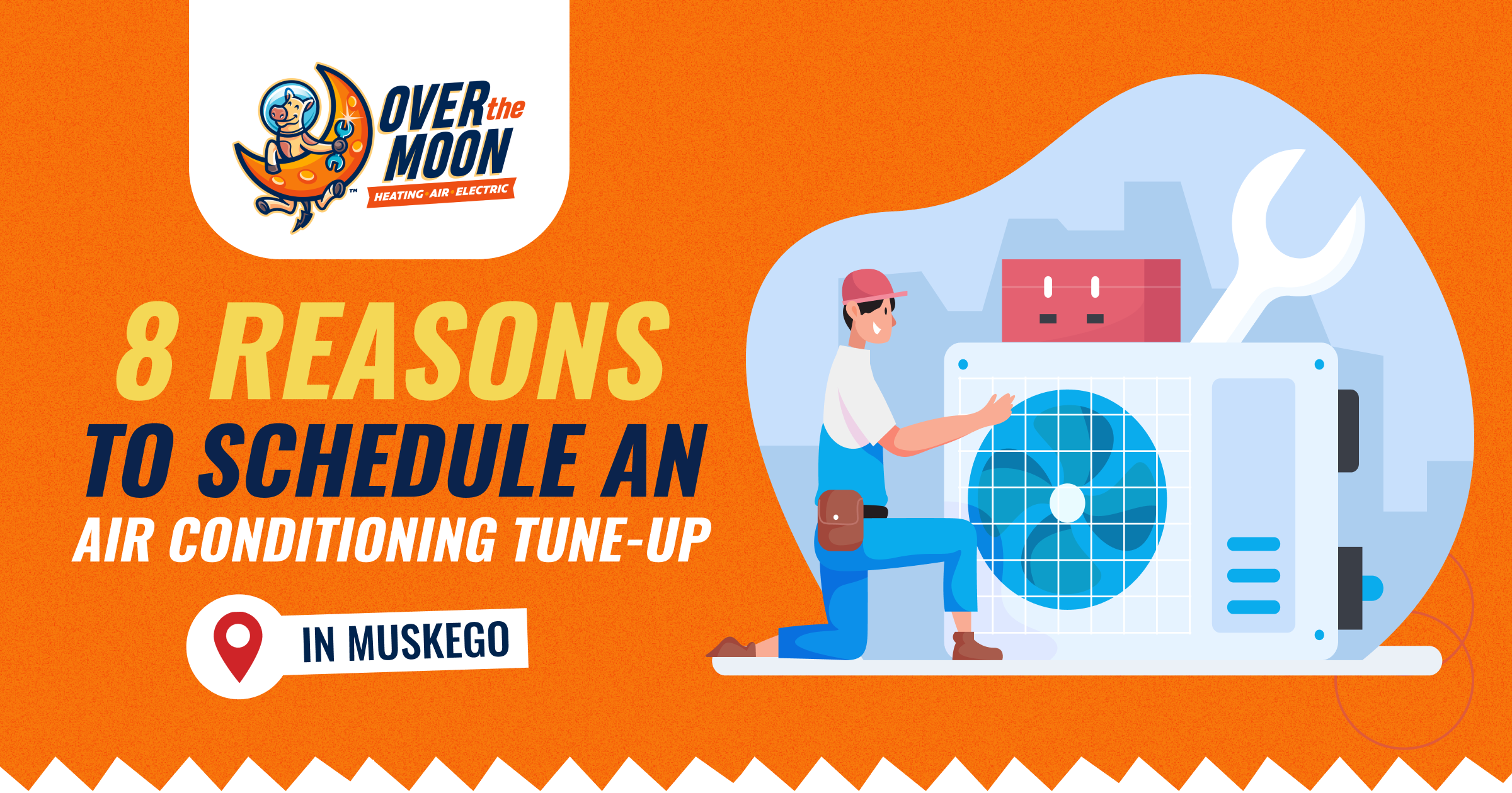 Over The Moon 8 Reasons To Schedule An Air Conditioning Tune Up In Muskego (1)
