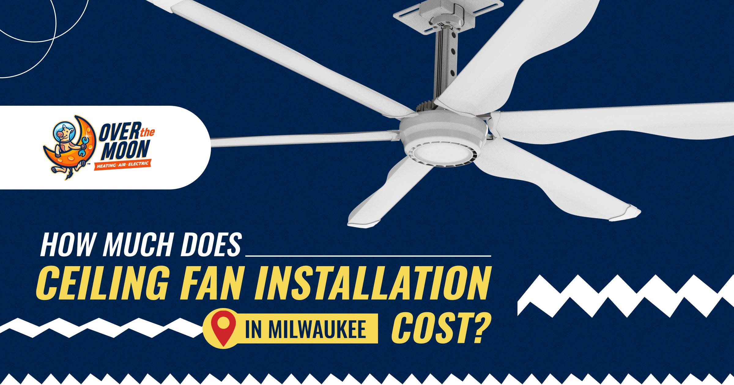 Over The Moon How Much Does Ceiling Fan Installation In Milwaukee Cost