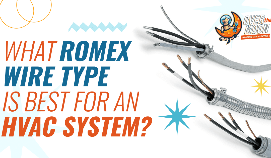 What Romex Wire Type Is Best for an HVAC System?