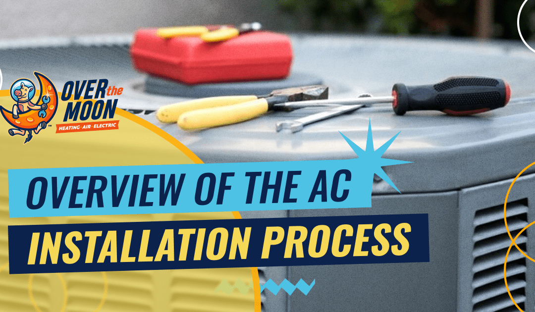 Overview of the AC Installation Process
