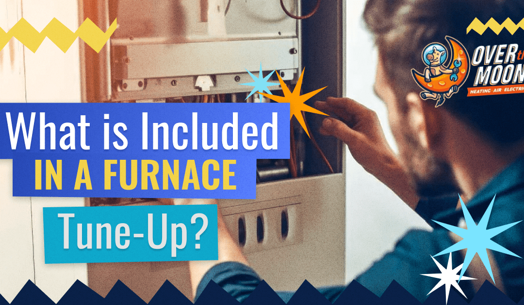What Is Included in a Furnace Tune-Up?