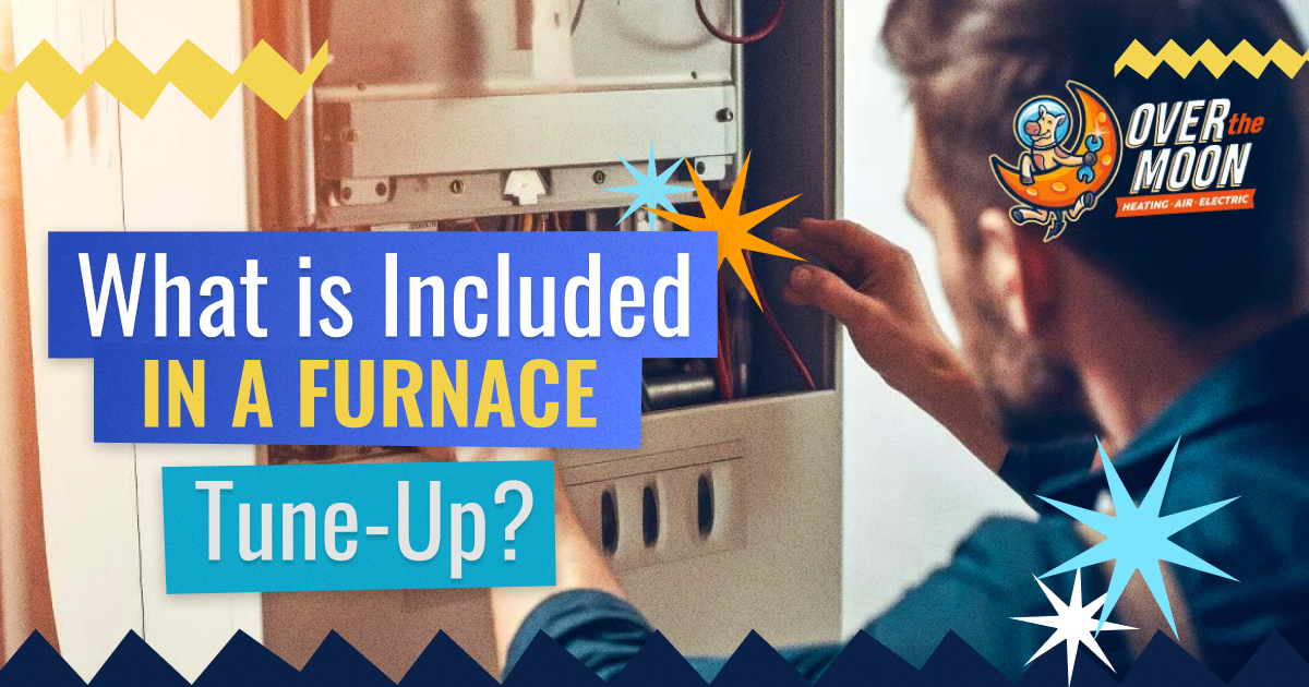 Otm What Is Included In A Furnace Tune Up (1)