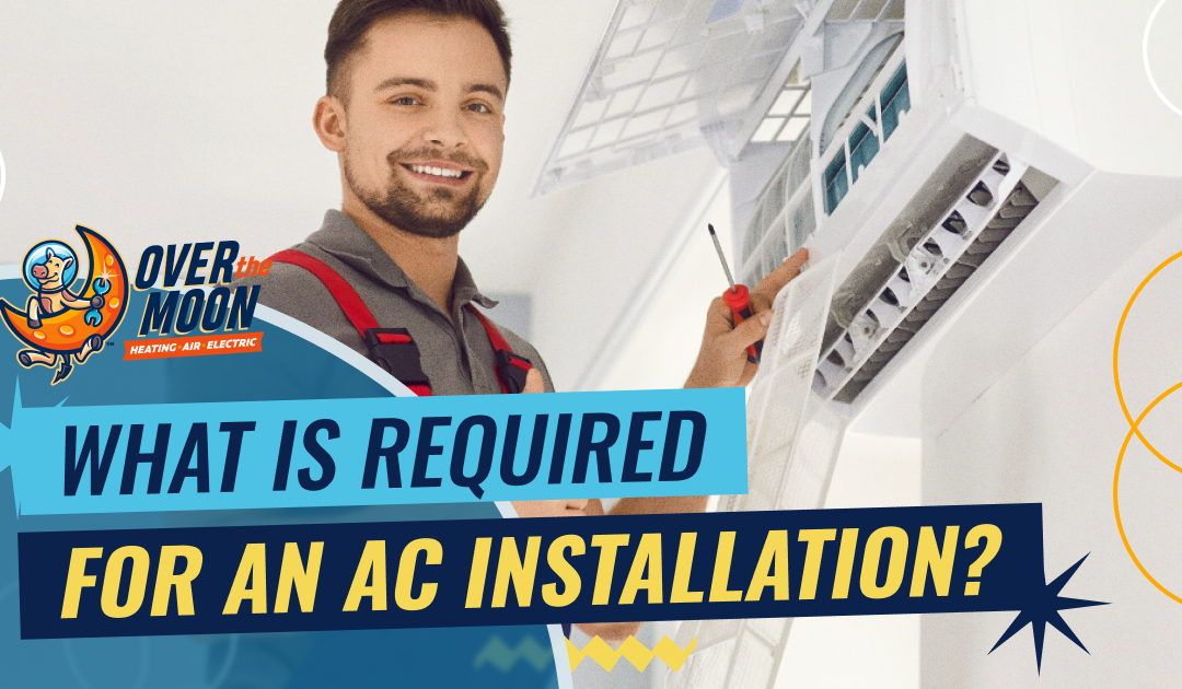 What Is Required for an AC Installation?